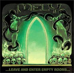 Mely : ...Leave and Enter Empty Rooms…